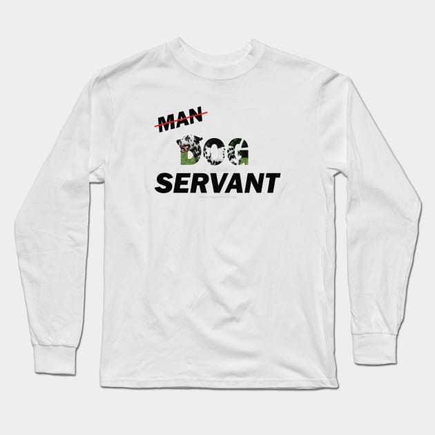 Man Dog Servant - Dalmatian oil painting word art Long Sleeve T-Shirt by DawnDesignsWordArt